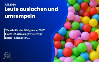 Warum ich Menschen schubse, auslache und ihnen Bälle an den Kopf werfe