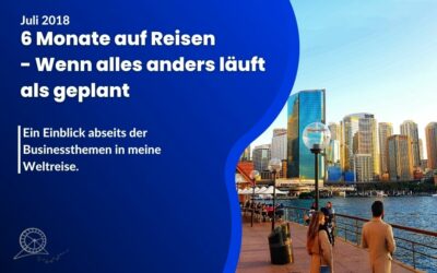 6 Monate auf Reise – Wenn alles anders läuft als geplant